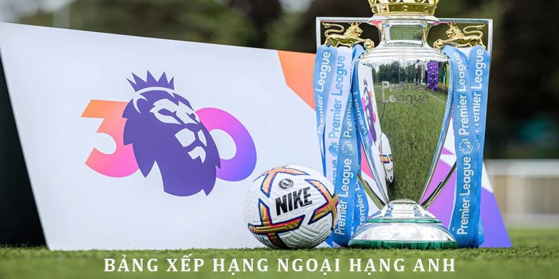 Chú ý khi cập nhật tin tức về BXH Premier League