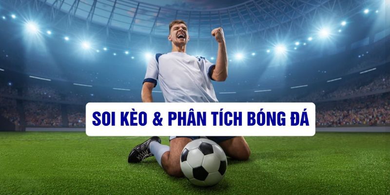 Soi kèo, nhận định bóng đá